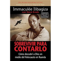 Sobrevivir Para Contarlo: Como Descubri A Dios en Medio del Holocausto en Rwanda = Left to Tell = Left to Tell - Paperback