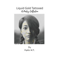 Liquid Gold Tattooed: A Poetry Collection - Paperback