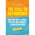 The Call to Authorship: How and Why to Write, Publish and Promote a Nonfiction Book - Paperback