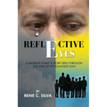 Reflective Eyes: A Migrant Family's Story Seen Through the Eyes of Its Youngest Son - Paperback