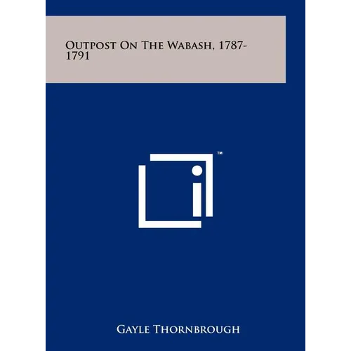 Outpost on the Wabash, 1787-1791 - Hardcover