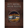 Duty Bound on the Union Pacific: One Man's Story of Building Lincoln's Transcontinental Railroad - Paperback