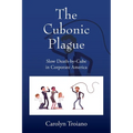 The Cubonic Plague: Slow Death-by-Cube in Corporate America - Paperback