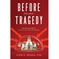 Before the Next Tragedy: Preventing Harm in School Shooting Scenarios - Paperback