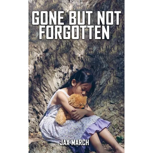 Gone But Not Forgotten - Hardcover