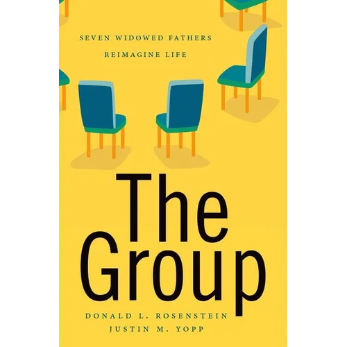 Group: Seven Widowed Fathers Reimagine Life - Hardcover
