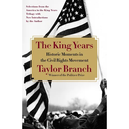 The King Years: Historic Moments in the Civil Rights Movement - Paperback