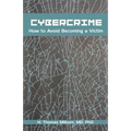 Cybercrime: How to Avoid Becoming a Victim - Paperback