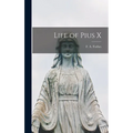 Life of Pius X - Hardcover