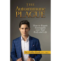The Autoimmune Plague: How to Regain Sovereignty Over Your Body and Life - Paperback
