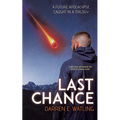 Last Chance: A Future Apocalypse Caught in a Trilogy - Paperback