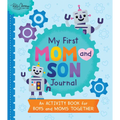 My First Mom and Son Journal: An Activity Book for Boys and Moms Together - Paperback
