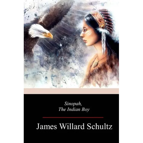 Sinopah, the Indian Boy - Paperback