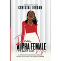 Dear Alpha Female - Paperback