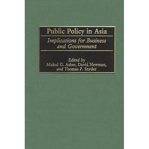 Public Policy in Asia: Implications for Business and Government - Hardcover