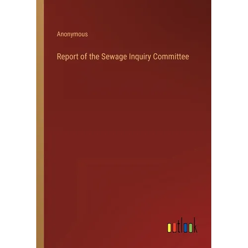 Report of the Sewage Inquiry Committee - Paperback