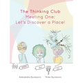 The Thinking Club: Meeting One: Let's Discover a Place! - Hardcover