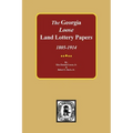 The LOOSE Land Lottery Papers of Georgia, 1805-1914 - Paperback