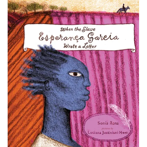 When the Slave Esperança Garcia Wrote a Letter - Hardcover