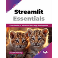 Streamlit Essentials: From basics to advanced data app development (English Edition) - Paperback