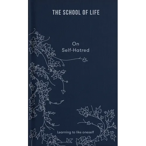 On Self-Hatred: Learning to Like Oneself - Hardcover