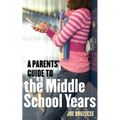 A Parents' Guide to the Middle School Years - Paperback