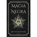 Magia Negra: Libro de Hechizos de Poder, Amor y Destrucción - Paperback