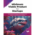 Minimum Viable Product for Startups: Mastering the MVP lifecycle from strategic market research to sustainable product scaling (English Edition) - Paperback