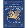 Classical Mythology of the Constellations: Timeless Tales of the Starry Night Sky - Hardcover