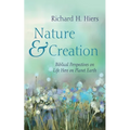 Nature and Creation: Biblical Perspectives on Life Here on Planet Earth - Paperback