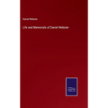 Life and Memorials of Daniel Webster - Hardcover