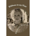 Ribbons in my Hair: Growing up in New Zealand in the 1940s - Paperback