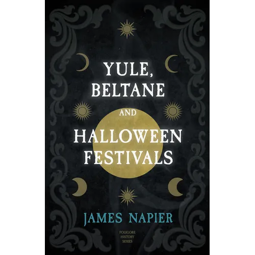 Yule, Beltane, and Halloween Festivals (Folklore History Series) - Hardcover