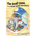 The Small Ones and the Great Earth Adventure - Paperback