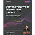 Game Development Patterns with Godot 4: Create resilient game systems using industry-standard solutions in Godot - Paperback