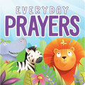 Everyday Prayers: A Book of Daily Family Christian Prayers - Board Book