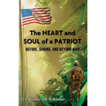 The HEART and SOUL of a PATRIOT - Before, During, and Beyond War - Paperback