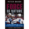 Force of Nature: How the Colorado Avalanche Built a Stanley Cup Winner - Paperback