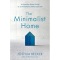 The Minimalist Home: A Room-By-Room Guide to a Decluttered, Refocused Life - Hardcover