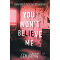 You Won't Believe Me - Paperback