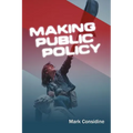 Making Public Policy: Institutions, Actors, Strategies - Paperback