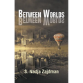 Between Worlds: A collection of essays - Paperback