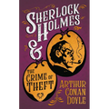 Sherlock Holmes and the Crime of Theft;A Collection of Short Mystery Stories - With Original Illustrations by Sidney Paget - Paperback
