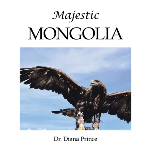 Majestic Mongolia - Hardcover