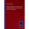 Rules and Regulations to be Observed by the Officers and Men in the Service of the Board of Commissioners - Paperback