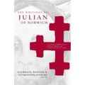 The Writings of Julian of Norwich: A Vision Showed to a Devout Woman and a Revelation of Love - Paperback