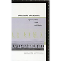 Inheriting the Future: Legacies of Kant, Freud, and Flaubert - Paperback