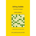Solving Sudoku: Illustrated Strategies - Paperback