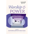 Worship and Power: Liturgical Authority in Free Church Traditions - Paperback