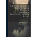 The Vision Of God As Represented In Rückert's Fragments, Rendered In English Rhyme - Paperback